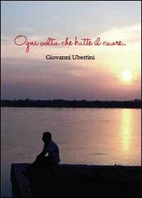 Ogni volta che batte il cuore - Giovanni Ubertini - copertina