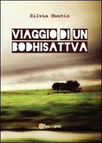 Viaggio di un Bodhisattva - Silvia Montis - copertina