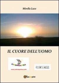 Il cuore dell'uomo - Mirella Luce - copertina