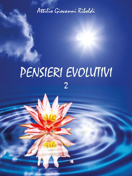Pensieri evolutivi. Vol. 2 - Attilio Giovanni Riboldi - copertina