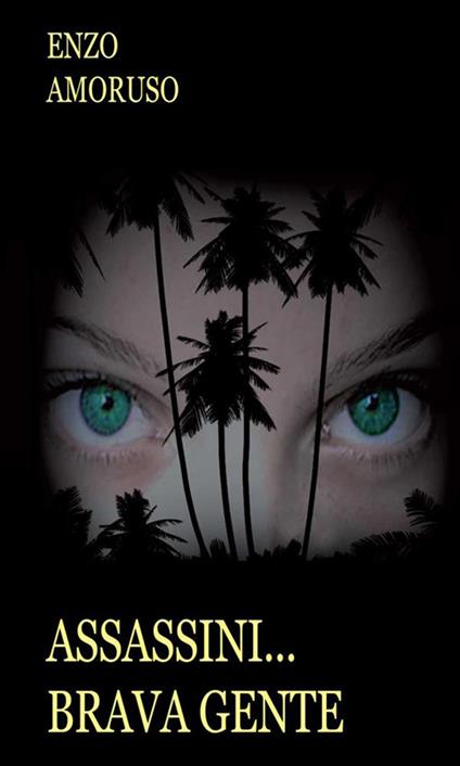 Assassini... brava gente - Enzo Amoruso - ebook