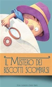 Il mistero dei biscotti scomparsi - Gaetano Baratta - ebook