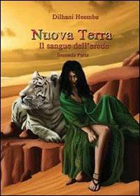 Nuova Terra. Il sangue dell'erede. Vol. 2 - Dilhani Heemba - copertina