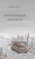 Operazione Stalingrado: storia di un eroe