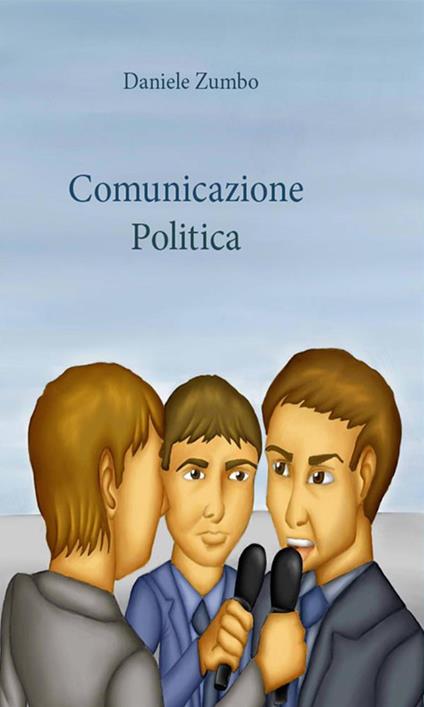 Comunicazione politica - Daniele Zumbo - ebook