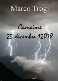 Camaiore. 25 dicembre 12078 - Marco Trogi - copertina