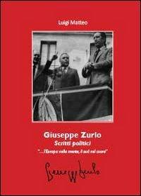 Giuseppe Zurlo. Scritti politici - Luigi Matteo - copertina
