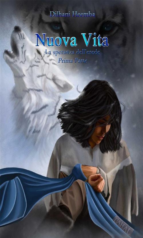 Nuova vita. La speranza dell'erede. Vol. 1 - Dilhani Heemba - ebook