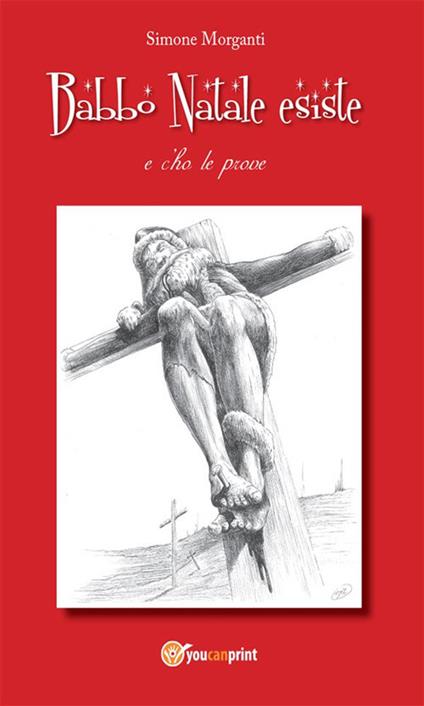 Babbo Natale esiste e c'ho le prove - Simone Morganti - ebook