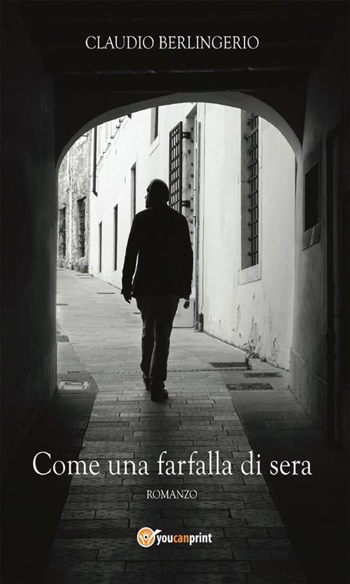 Come una farfalla di sera - Claudio Berlingerio - ebook
