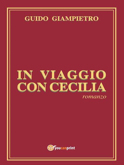In viaggio con Cecilia - Guido Giampietro - ebook