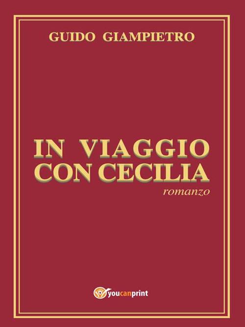 In viaggio con Cecilia - Guido Giampietro - ebook