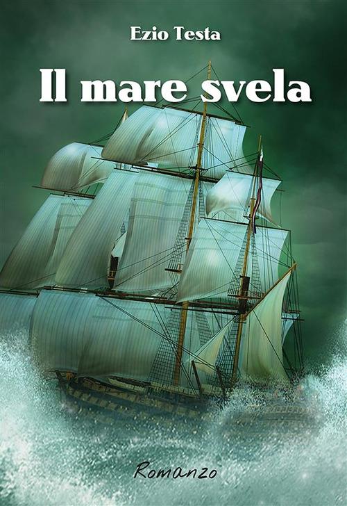 Il mare svela - Ezio Testa - ebook