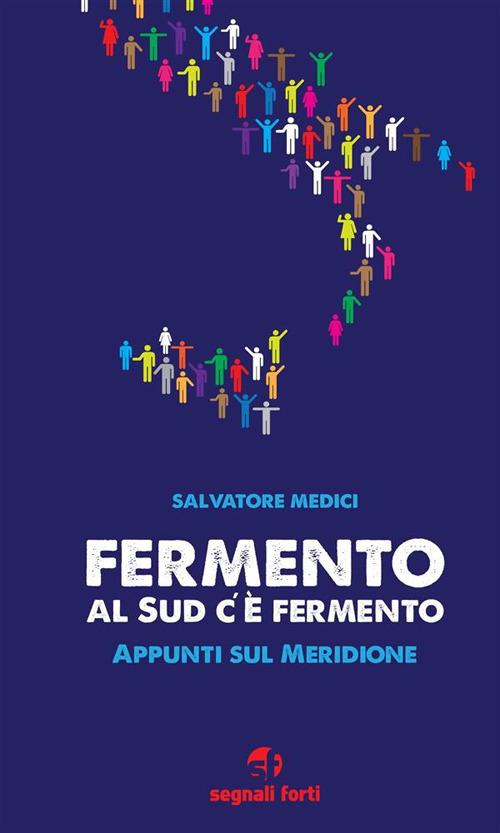 Fermento, al Sud c'è fermento - Salvatore Medici - ebook