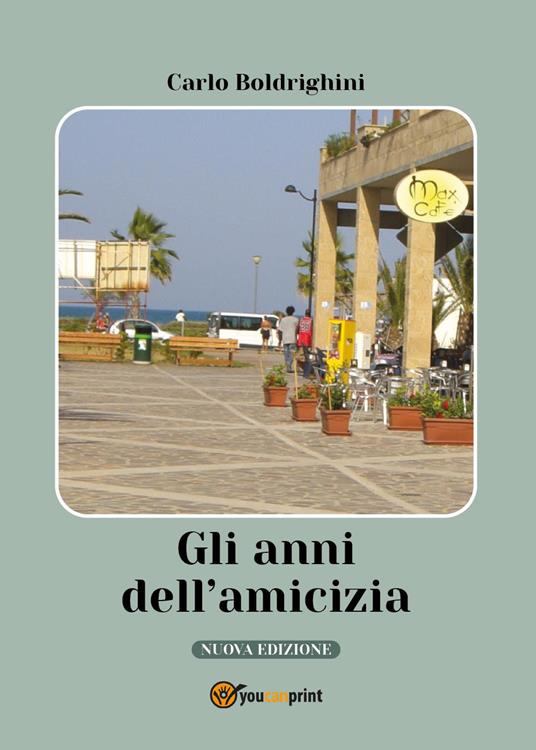 Gli anni dell'amicizia - Carlo Boldrighini - copertina