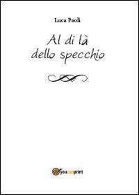 Al di là dello specchio - Luca Paoli - copertina