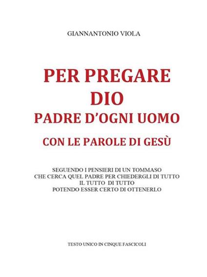 Per pregare Dio, padre d'ogni uomo, con le parole di Gesù - Giannantonio Viola - ebook