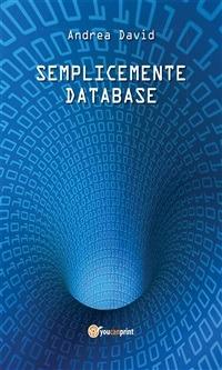Semplicemente database - Andrea David - ebook