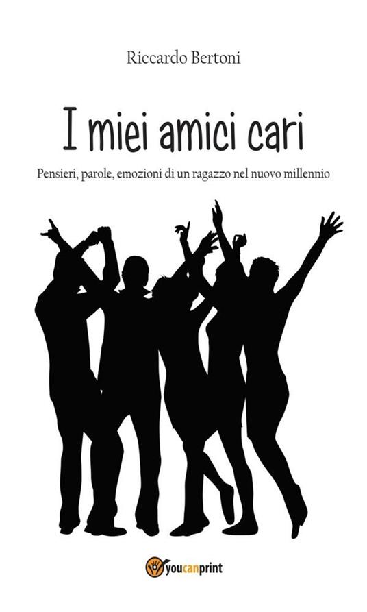 I miei amici cari - Riccardo Bertoni - ebook