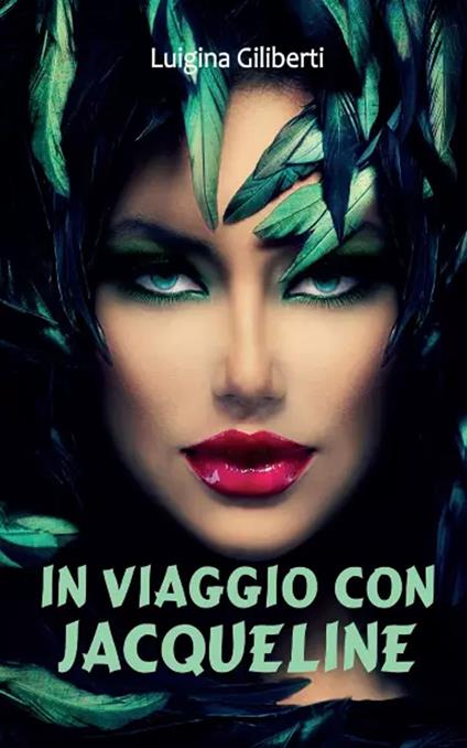 In viaggio con Jacqueline - Luigina Giliberti - copertina