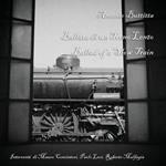 Ballata di un treno lento-Ballad of a slow train
