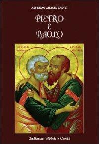 Pietro e Paolo. Testimoni di fede e carità - Alfredo Alessio Conti - copertina