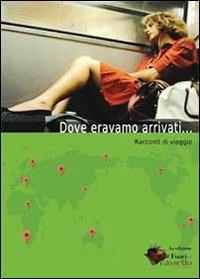 Dove eravamo arrivati. Racconti di viaggio - copertina