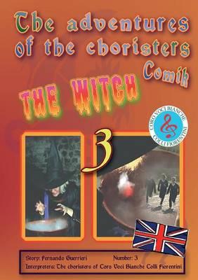 The witch. The adventures of choristers. Comik - Fernando Guerrieri - copertina