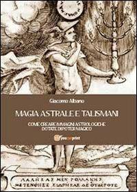 Magia astrale e talismani - Giacomo Albano - copertina