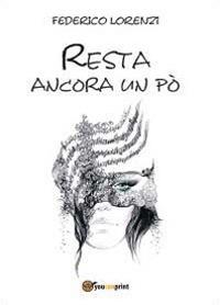 Resta ancora un po' - Federico Lorenzi - copertina