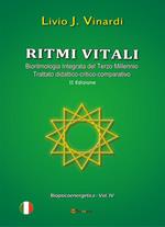 Ritmi vitali. Bioritmologia integrata del terzo millennio. Trattato didattico-critico-comparativo