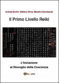 Il primo livello reiki - Andrea Zurlini,Stefano Oliva,Marella Colombardo - copertina