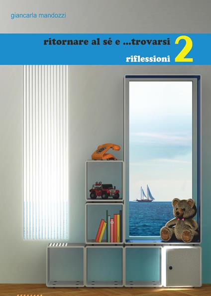 Ritornare al sé e... trovarsi. Riflessioni. Vol. 2 - Giancarla Mandozzi - copertina