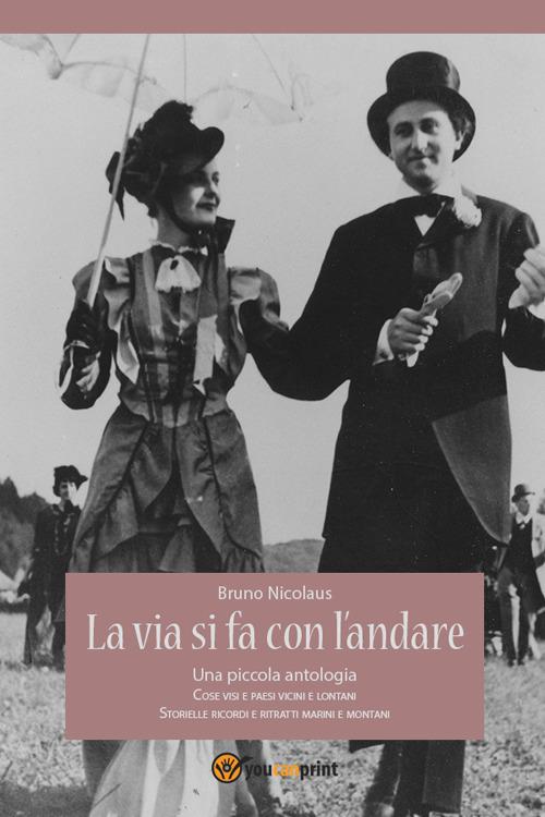 La via si fa con l'andare - Bruno J.R. Nicolaus - ebook