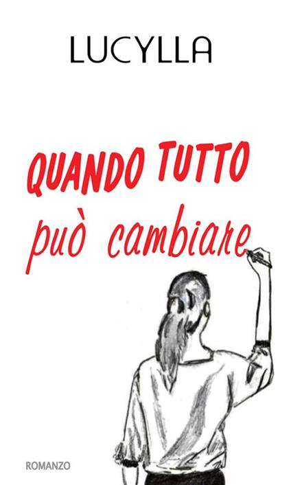 Quando tutto può cambiare - Lucylla - ebook