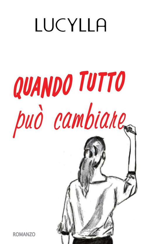 Quando tutto può cambiare - Lucylla - ebook