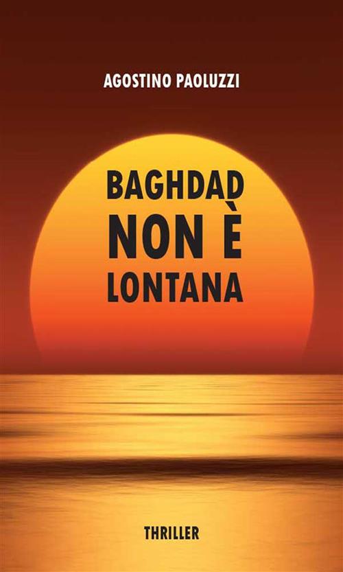 Baghdad non è lontana - Agostino Paoluzzi - ebook