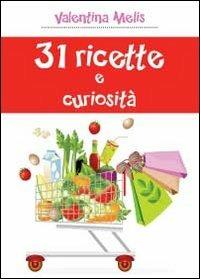 31 ricette e curiosità - Valentina Melis - copertina