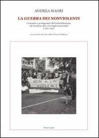 La guerra dei nonviolenti - Andrea Maori - copertina
