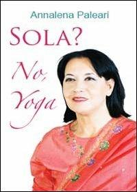 Sola? No, yoga - Annalena Paleari - copertina