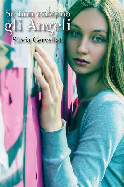 Se non esistono gli angeli - Silvia Cervellati - ebook