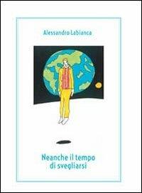 Neanche il tempo di svegliarsi - Alessandro Labianca - copertina