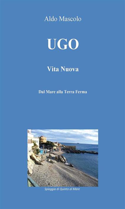 Ugo. Vita nuova - Aldo Mascolo - ebook