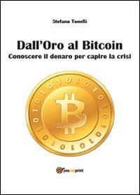 Dall'oro al bitcoin - Stefano Tonelli - copertina