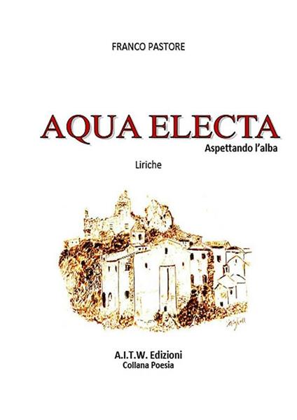 Aqua electa - Franco Pastore - ebook