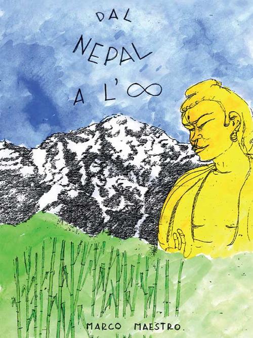 Dal Nepal all'infinito - Marco Maestro - ebook