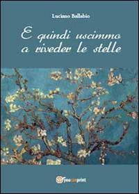 E quindi uscimmo a riveder le stelle - Luciano Ballabio - copertina