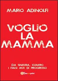 Voglio la mamma - Mario Adinolfi - copertina
