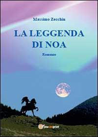 La leggenda di Noa - Massimo Zecchin - copertina