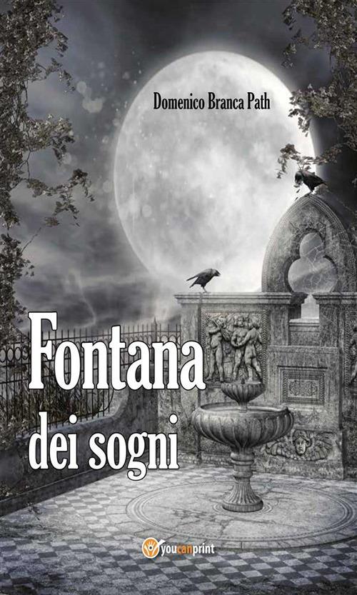 Fontana dei sogni - Domenico Branca Path - ebook